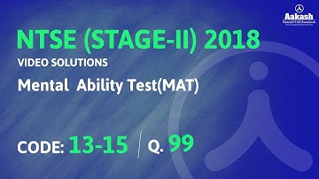 NTSE (Stage-2) 2018 Answer Solutions & Keys for MAT Q.99 (Code 13-15) | Aakash Institute