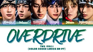 TWS (투어스) 'OVERDRIVE' (Color Coded Lyrics BR-PT)