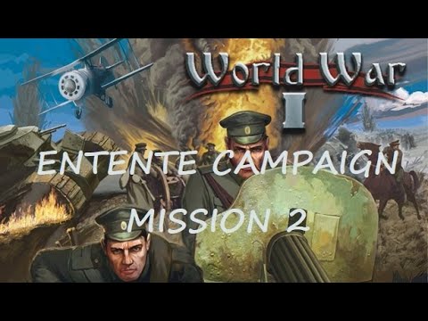 WORLD WAR I - PC Game - The Entente Campaign - Mission 2 - Gameplay No Commentary