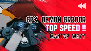 TOP SPEED GPX Demon GR200R.. BOLEH TAPAU R15 STANDARD..!!