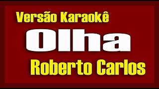 Video thumbnail of "Roberto Carlos - Olha Karaokê"