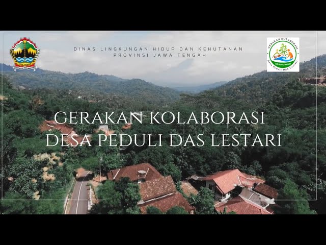 Gerakan Kolaborasi Desa Peduli Daerah Aliran Sungai (DAS) Lestari