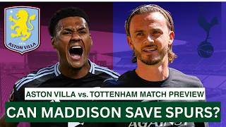 Aston Villa vs. Tottenham Premier League Match Preview 🟣⚪ | James Maddison The Saviour?