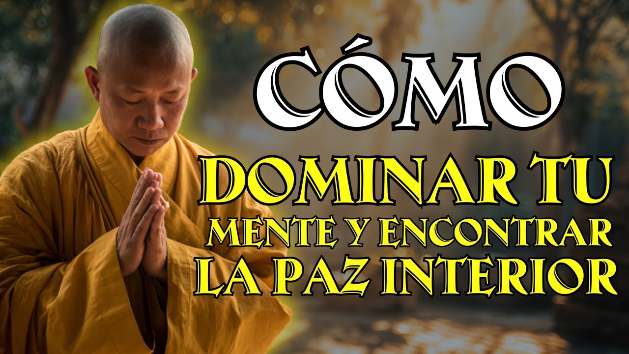 CÓMO DOMINAR TU MENTE Y ENCONTRAR LA PAZ INTERIOR - YouTube