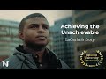 Achieving the Unachievable: LaGarian’s Story