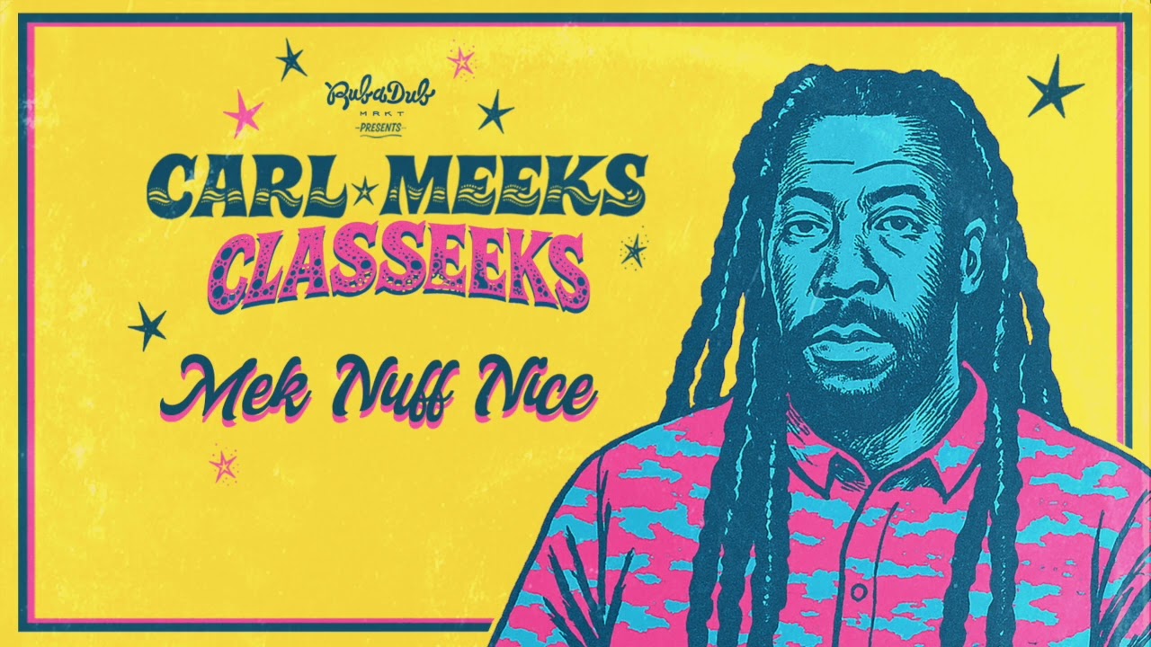 Watch CARL MEEKS - MEK NUFF NICE on YouTube Watch CARL MEEKS - MEK NUFF NICE on YouTube