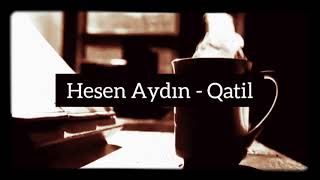 Hesen Aydın - Qatil Resimi