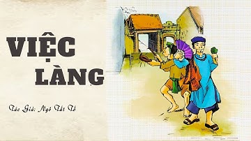 Truyện Về Đời Sống Nông Thôn Miền Bắc Trước Năm 1945: VIỆC LÀNG | Ngô Tất Tố |Đọc Truyện Kênh Cô Vân