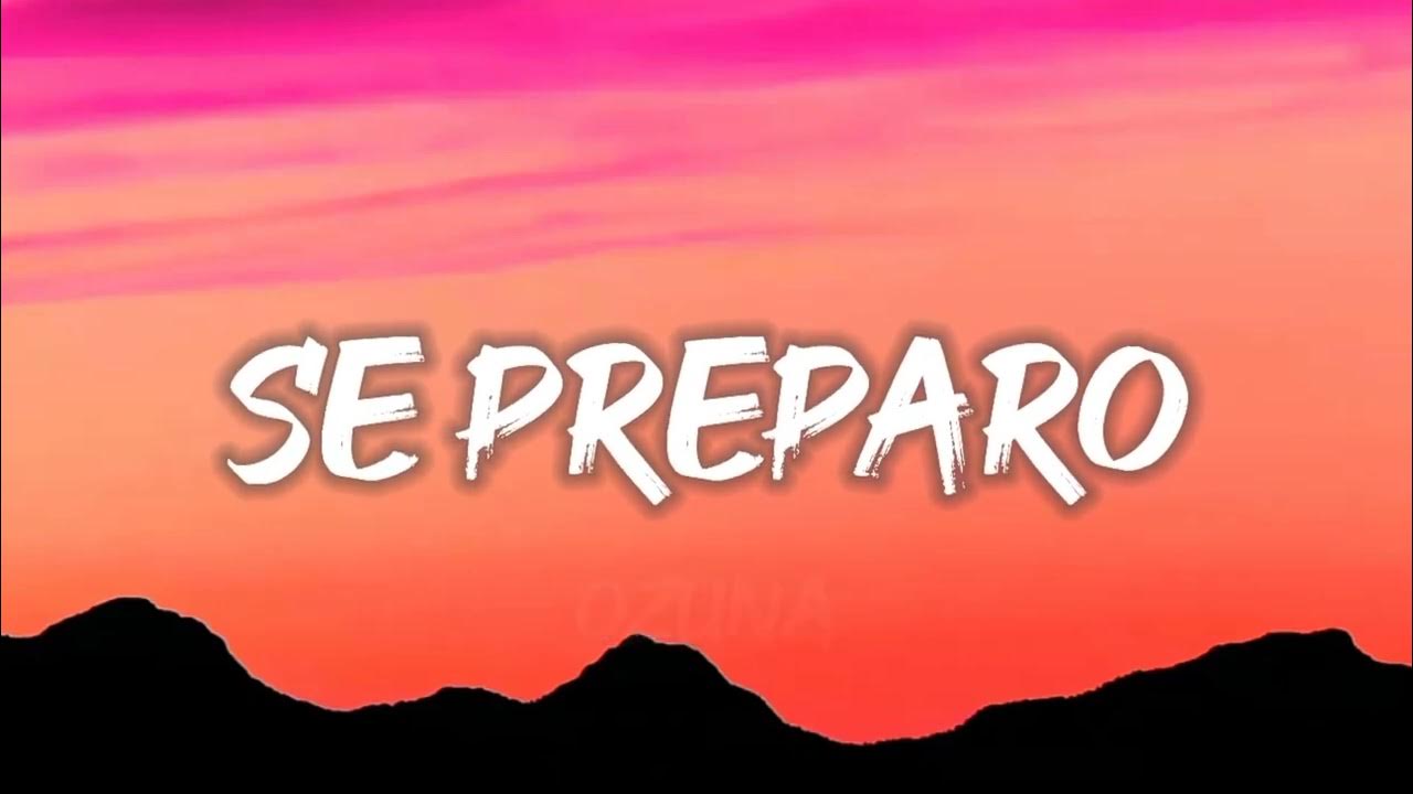 Ozuna - Se Preparo (Letra/Lyrics) Ozuna - Se Preparo (Letra/Lyrics)