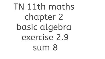 TN 11th maths chapter 2 basic algebra exercise 2.9 sum 8 learn maths with thilaga