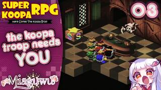 【Super Koopa RPG】the koopa troop needs YOU【Vtuber】【3】