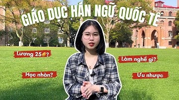 [DHTQ #27] Tất tần tật về ngành GIÁO DỤC HÁN NGỮ QUỐC TẾ (Đại+Thạc)