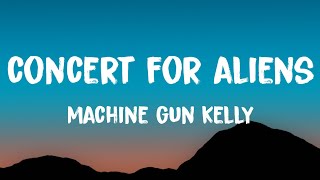 Machine Gun Kelly - Concert For Aliens (Lyrics)