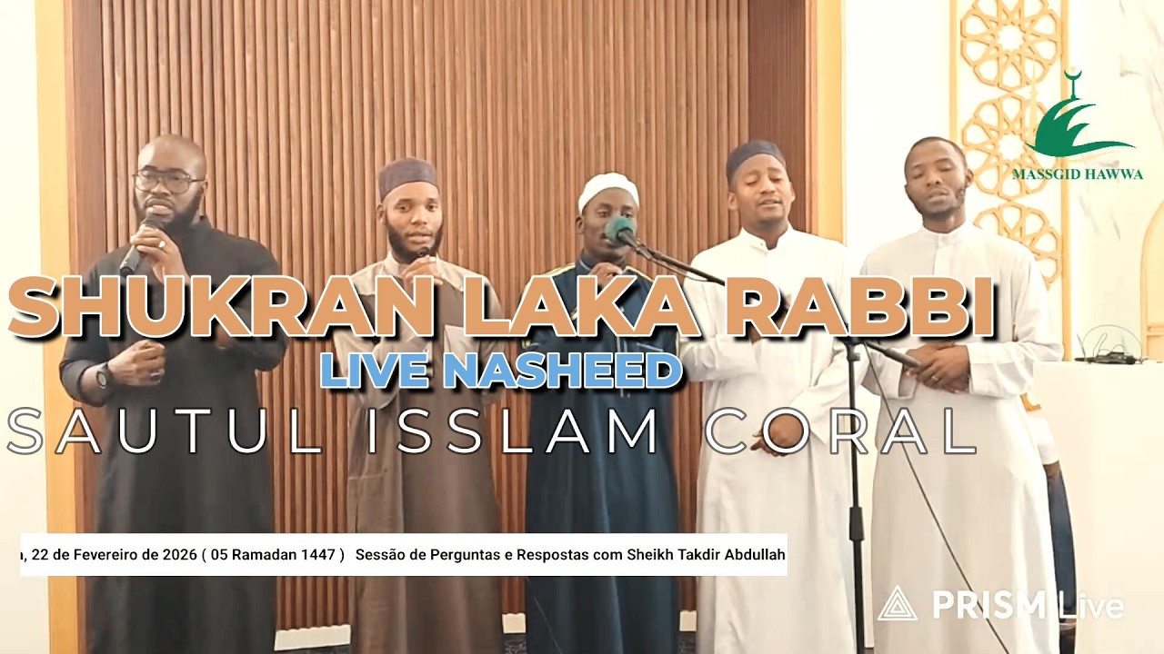 SHUKRAN LAKA RABBI- Nasheed (LIVE)  SAUTUL ISSLAM CORAL