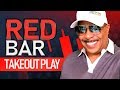 Red Bar Take Out Play