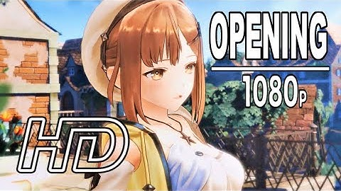 Atelier Ryza : Ever Darkness & The Secret Hideout Opening Intro Movie Cutscene 1080p HD ( Japanese )