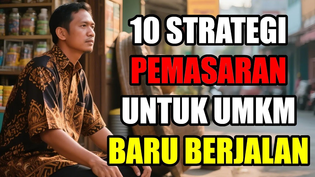 10 Strategi Pemasaran Lokal untuk UMKM yang Baru Berjalan
