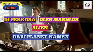 CACING ALIEN YG BERUBAH MENJADI MONSTER  | ALUR CERITA SLITHER (2006)