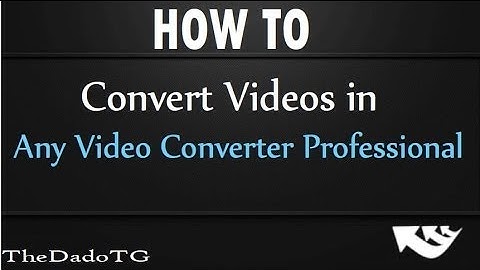 ★How to Convert Videos in Any Video Converter Professional Tutorial (TEST) ★ 2016