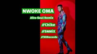 Chike - Nwoke Oma (Afro-Soul Remix) (SNMiX) BPM 95