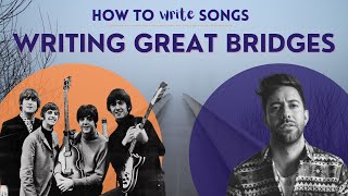 Writing The Bridge  3 Chord Strategies | How to Write Songs