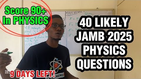 40 PHYSICS JAMB 2025 QUESTIONS REVEALED! Prepare and score 90+ in Physics in 9 DAYS