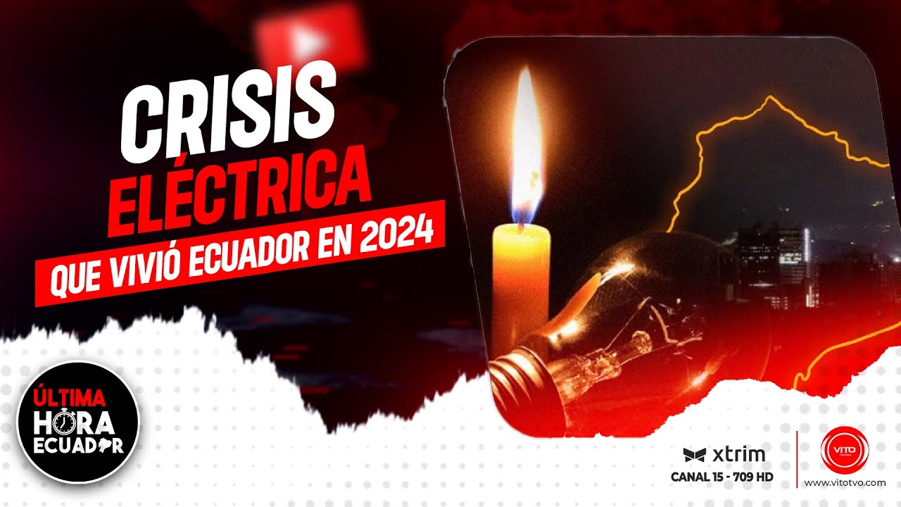 8 hechos describen la crisis eléctrica que vivió Ecuador en 2024 - YouTube