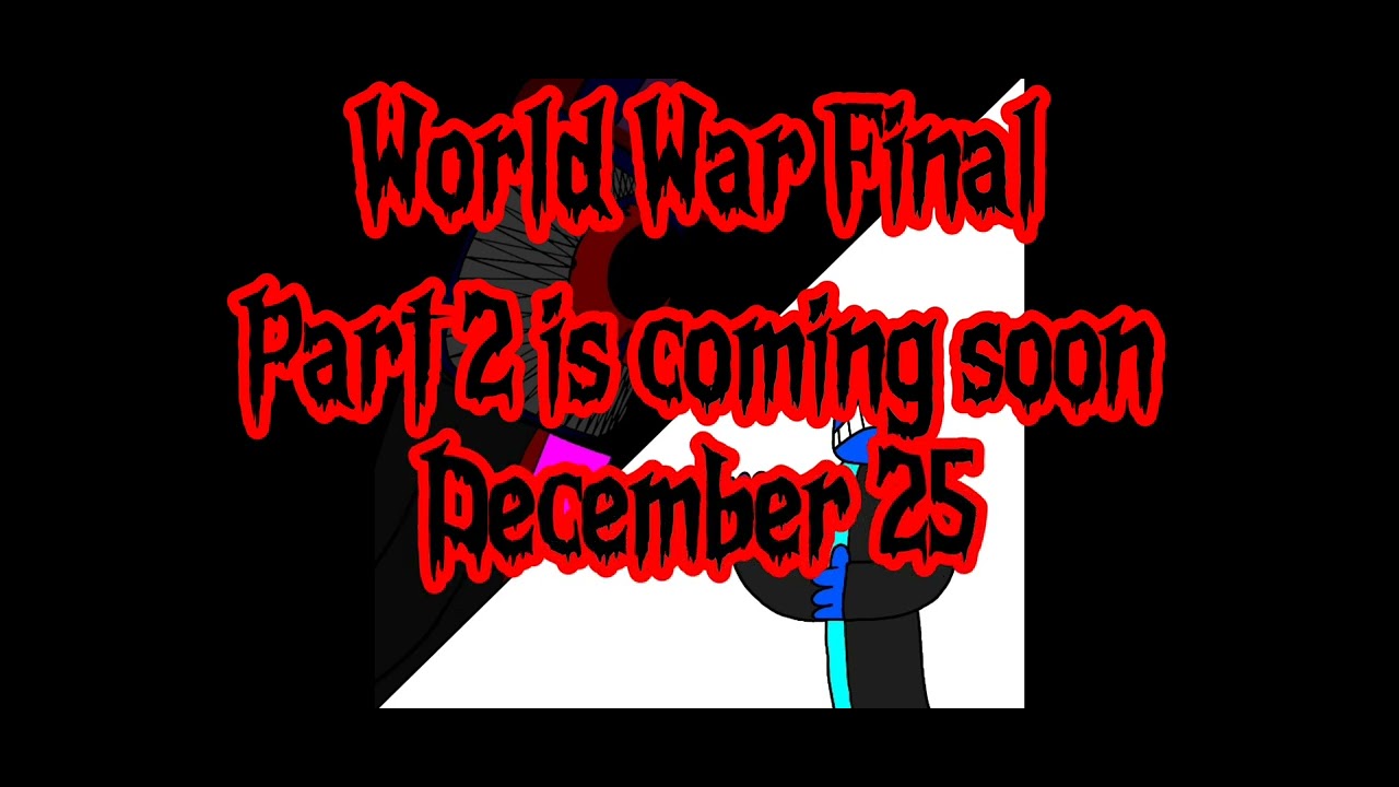World War Final Part 2 Coming soon! - YouTube