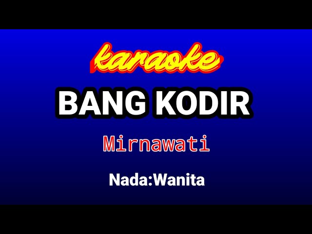 BANG KODIR karaoke-Mirnawati class=