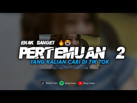 DJ PERTEMUAN 2 - YANG KALIAN CARI // SOUND ENAK BANGET