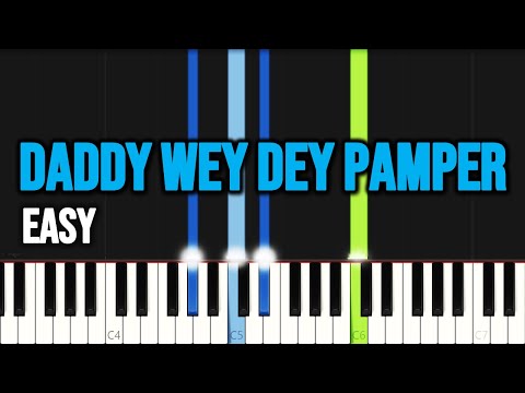 Daddy Wey Dey Pamper (PIANO SHEET) - Moses Bliss 