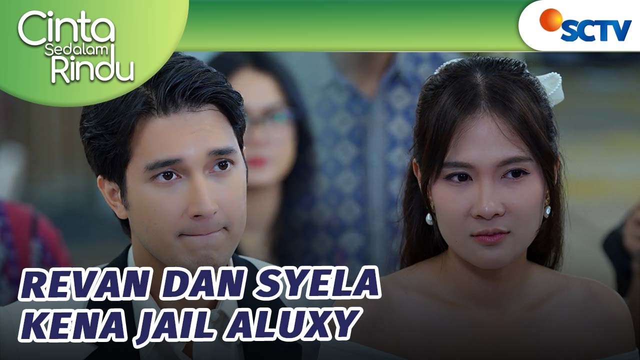AluXy Jail! Minta Revan Lamar Syela?! | Cinta Sedalam Rindu Episode 185