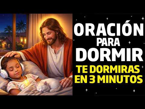 ORACIÓN para DORMIR, ESCUCHALA y Te DORMIRÁS en 5 MINUTOS | Dormir en Paz Bajo Su Amor