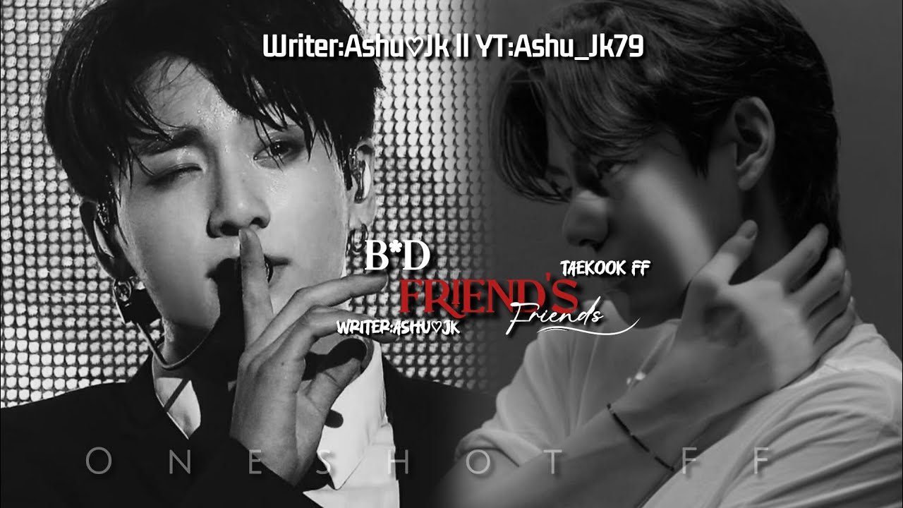𝗕*𝗗 𝗙𝗥𝗜𝗘𝗡𝗗'𝘀 🌚☠️𝗹𝗹 𝗢𝗻𝗲𝘀𝗵𝗼𝘁 𝗳𝗳 𝗹𝗹 𝗧𝗮𝗲𝗸𝗼𝗼𝗸 𝘂𝗿𝗱𝘂 𝗳𝗳 𝗹𝗹 ༆𝗪𝗿𝗶𝘁𝘁𝗲𝗻 𝗯𝘆:𝗔𝘀𝗵𝘂♡︎𝗝𝗸 𝗹𝗹 #taekookff #oneshotff