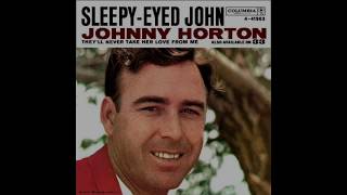 Video thumbnail of "They'll Never Take Her Love from Me - Johnny Horton"
