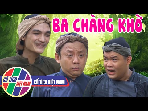 Video Truyện Cổ Tích Việt Nam Hay Mới Nhất 2021 | BA CHÀNG... - youtube