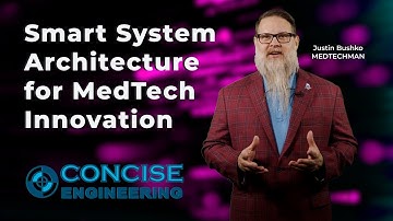 Justin Bushko | Smart System Architecture for MedTech Innovation | Concise Engineering