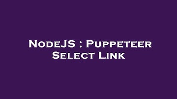 NodeJS : Puppeteer Select Link