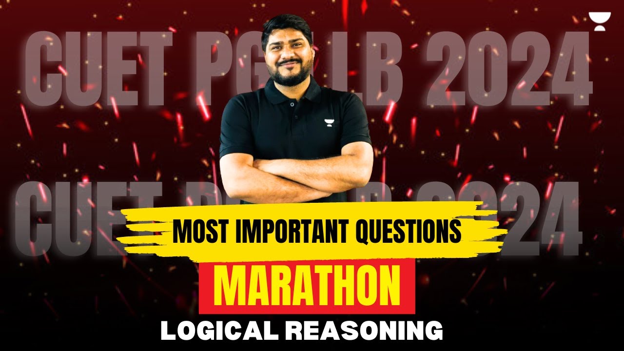Logical Reasoning Marathon | Most Important Questions | CUET PG LLB ...