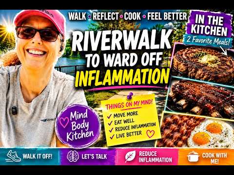 Riverwalk Ponderings & Cooking 2 Proper Human Diet Meals!