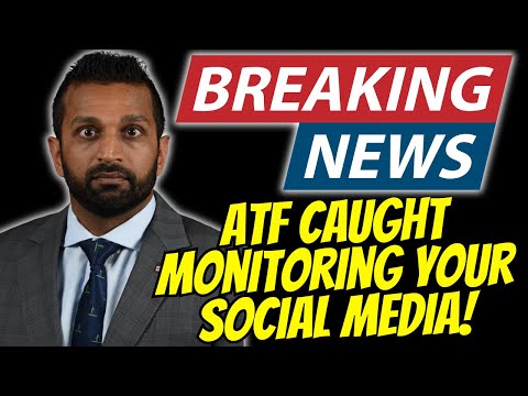 BREAKING NEWS: ATF CAUGHT Monitoring YOUR Social Media!!!