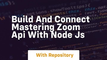 Build and connect mastering zoom api with node js