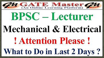 BPSC Lecturer Mechanical & Electrical Engg. Exam | Attention Aspirants | What to do in Last 2 Days ?