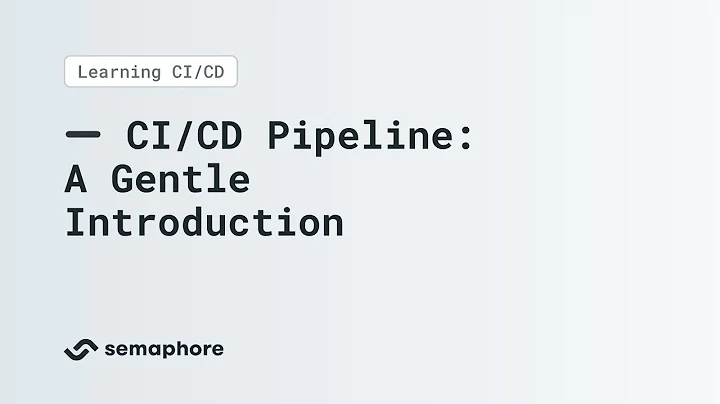 CI CD Pipeline: a Gentle Introduction