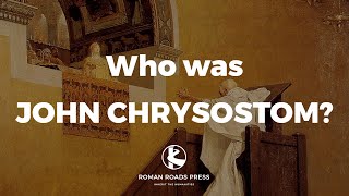 Who was John Chrysostom?