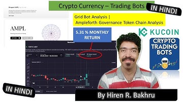 #205 | Ampleforth Governance Token | Crypto Bots | Spot Grid | Kucoin & Bits Gap  || IN HINDI
