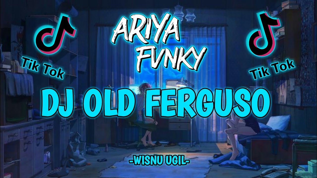 DJ OLD FERGUSO!! DJ WISNU UGIL YANG VIRALL DI TIK TOK||Ariya Fvnky