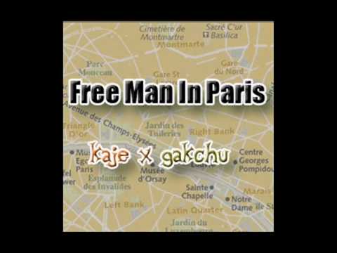 Free Man in Paris -kaj x gakchu