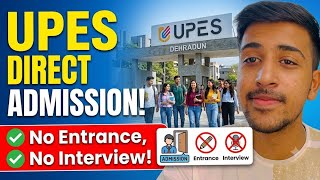 UPES Direct Admission Process 2026 | No Entrance or Interview | UPES Dehradun 