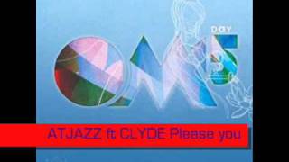 Atjazz ft Clyde - Please You